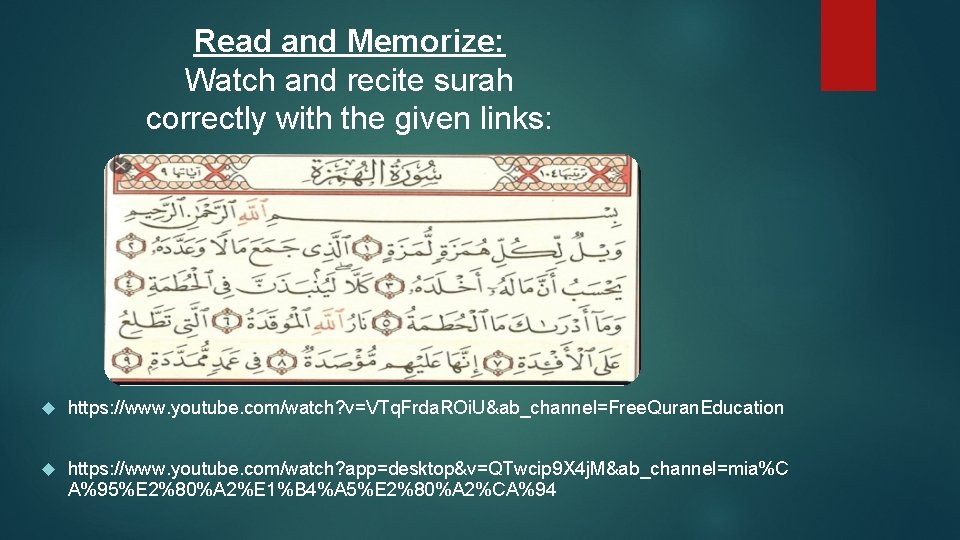 Read and Memorize: Watch and recite surah correctly with the given links: https: //www.