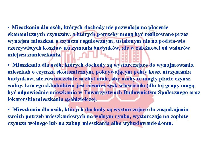 Mieszkania dla osób, których dochody nie pozwalają na płacenie ekonomicznych czynszów, a których potrzeby