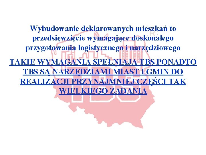 Wybudowanie deklarowanych mieszkań to przedsięwzięcie wymagające doskonałego przygotowania logistycznego i narzędziowego TAKIE WYMAGANIA SPEŁNIAJĄ