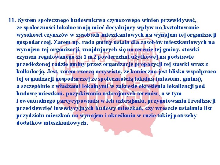 11. System społecznego budownictwa czynszowego winien przewidywać, ze społeczności lokalne mają mieć decydujący wpływ