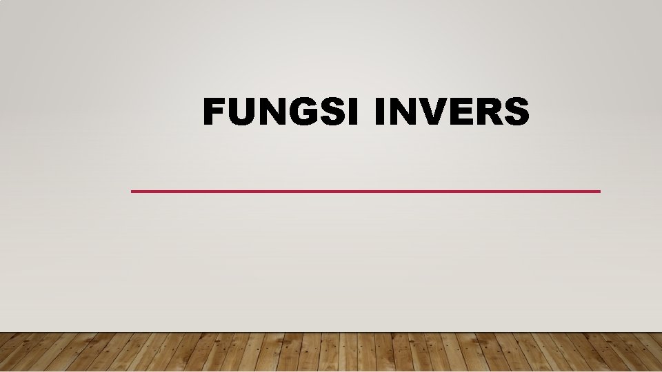 FUNGSI INVERS 