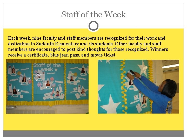 Staff of the Week Each week, nine faculty and staff members are recognized for