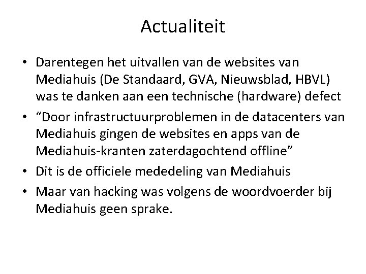 Actualiteit • Darentegen het uitvallen van de websites van Mediahuis (De Standaard, GVA, Nieuwsblad,