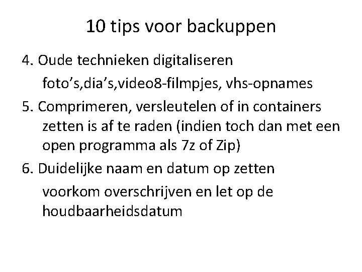10 tips voor backuppen 4. Oude technieken digitaliseren foto’s, dia’s, video 8 -filmpjes, vhs-opnames