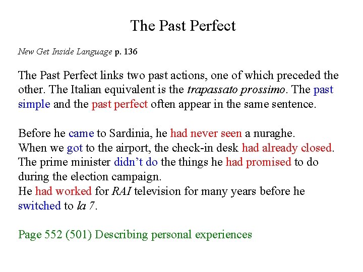 The Past Perfect New Get Inside Language p. 136 The Past Perfect links two