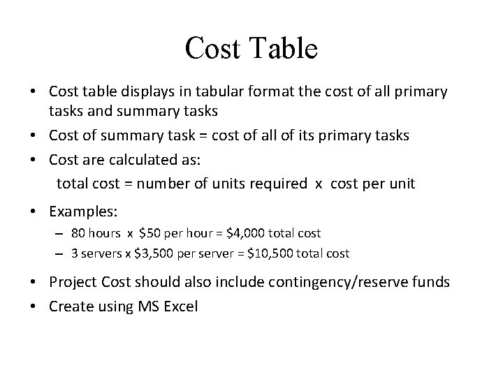 Cost Table • Cost table displays in tabular format the cost of all primary