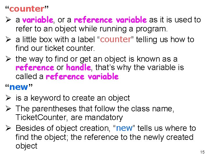 “counter” Ø a variable, or a reference variable as it is used to refer