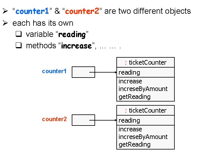 Ø “counter 1” & “counter 2” are two different objects Ø each has its