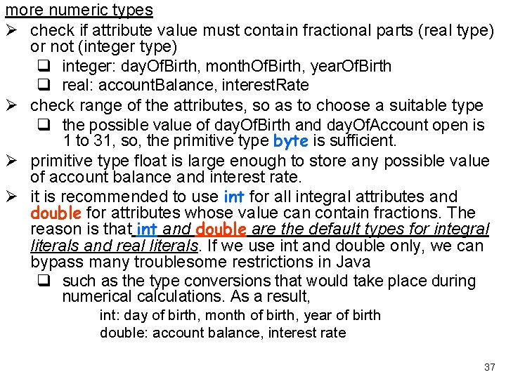 more numeric types Ø check if attribute value must contain fractional parts (real type)