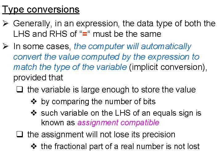 Type conversions Ø Generally, in an expression, the data type of both the LHS