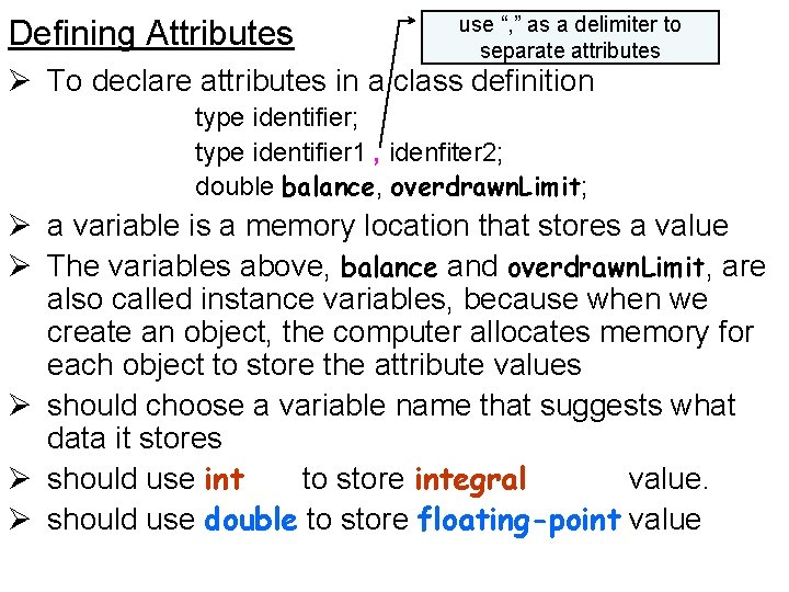 Defining Attributes use “, ” as a delimiter to separate attributes Ø To declare