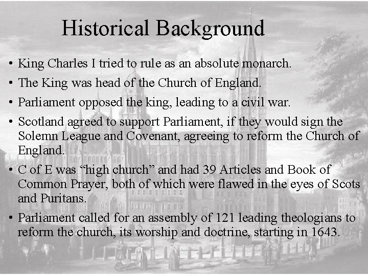 Historical Background • • King Charles I tried to rule as an absolute monarch.