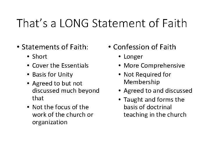 That’s a LONG Statement of Faith • Statements of Faith: Short Cover the Essentials