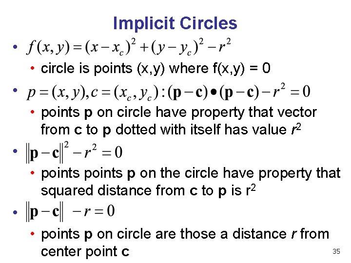 Implicit Circles • • circle is points (x, y) where f(x, y) = 0