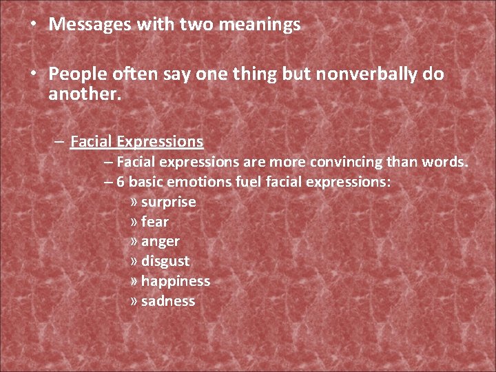  • Messages with two meanings • People often say one thing but nonverbally