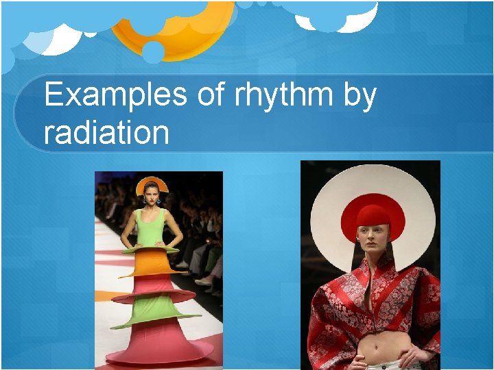 Examples of rhythm by radiation 