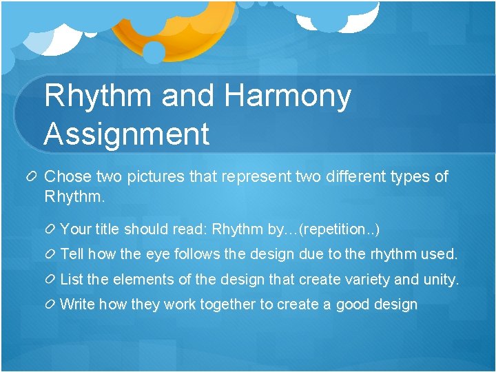 Rhythm and Harmony Assignment Chose two pictures that represent two different types of Rhythm.