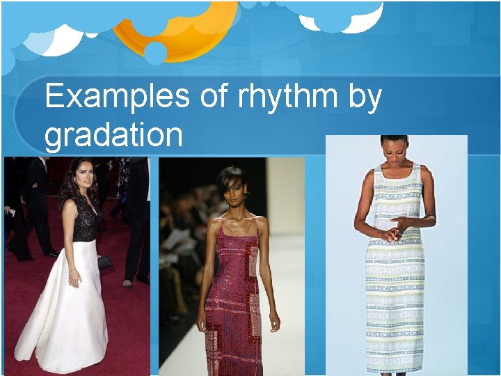 Examples of rhythm by gradation 