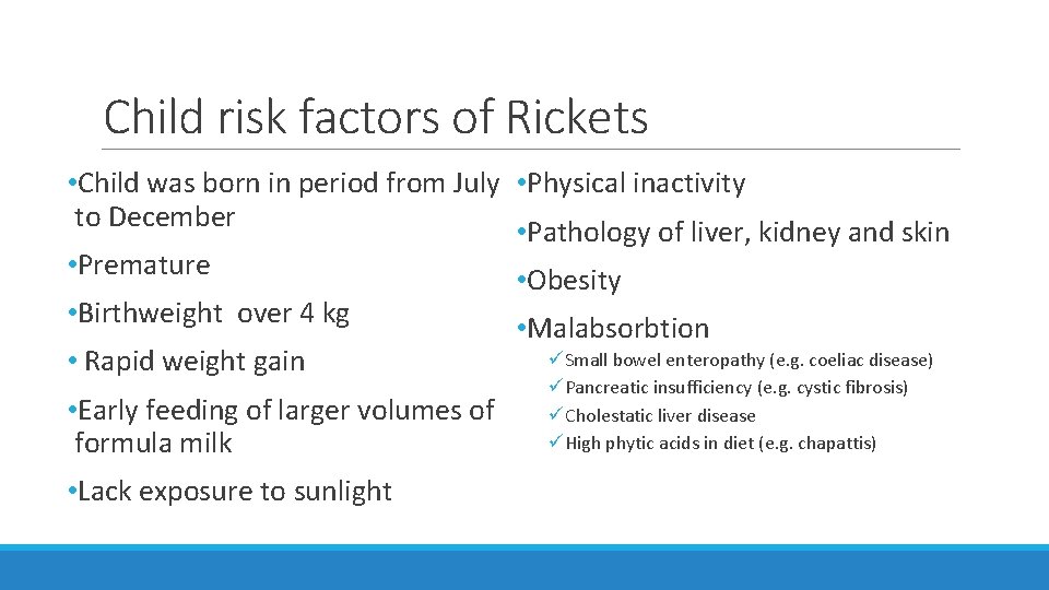 Child risk factors of Rickets • Child was born in period from July •