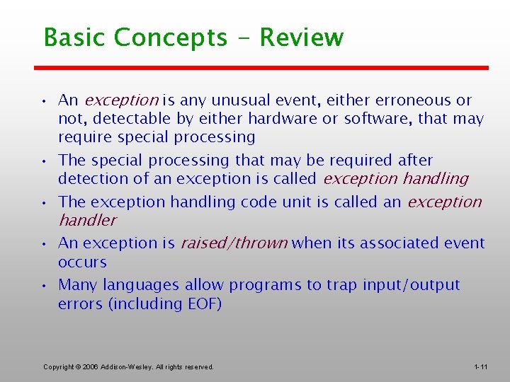 Basic Concepts - Review • An exception is any unusual event, either erroneous or