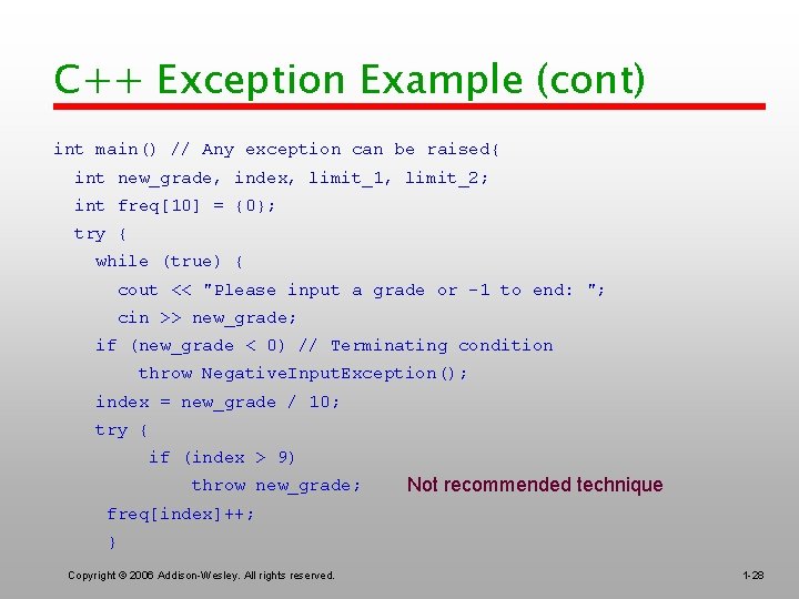 C++ Exception Example (cont) int main() // Any exception can be raised{ int new_grade,