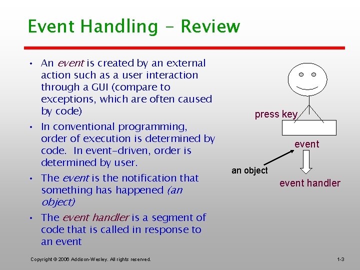 Event Handling - Review • An event is created by an external action such