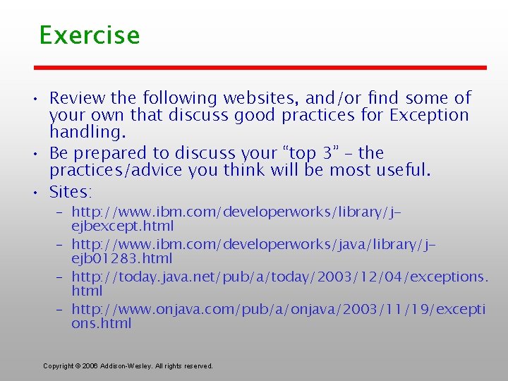 Exercise • Review the following websites, and/or find some of your own that discuss