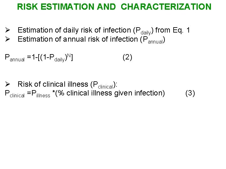 RISK ESTIMATION AND CHARACTERIZATION Ø Estimation of daily risk of infection (Pdaily) from Eq.