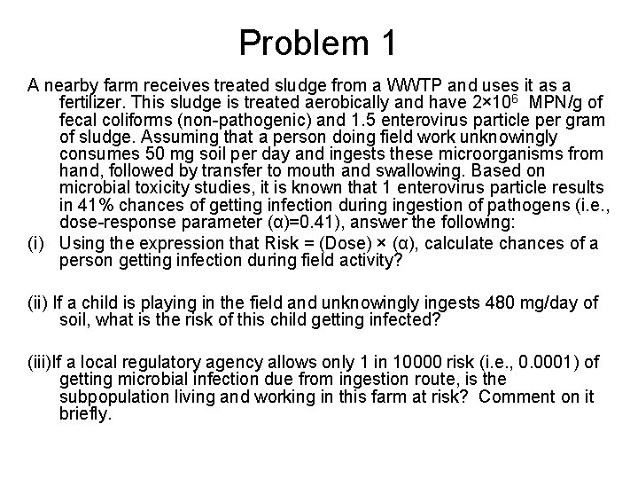 Problem 1 A nearby farm receives treated sludge from a WWTP and uses it