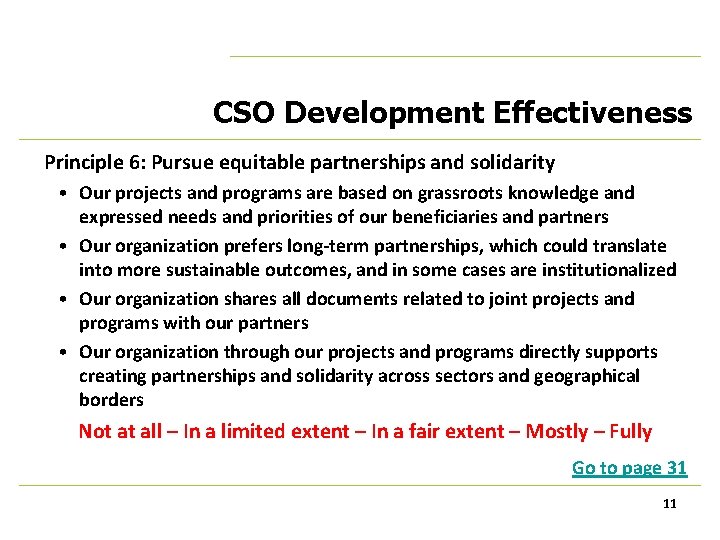 CSO Development Effectiveness Principle 6: Pursue equitable partnerships and solidarity • Our projects and