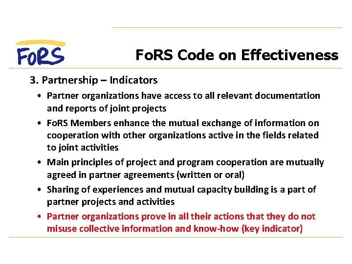 Fo. RS Code on Effectiveness 3. Partnership – Indicators • Partner organizations have access