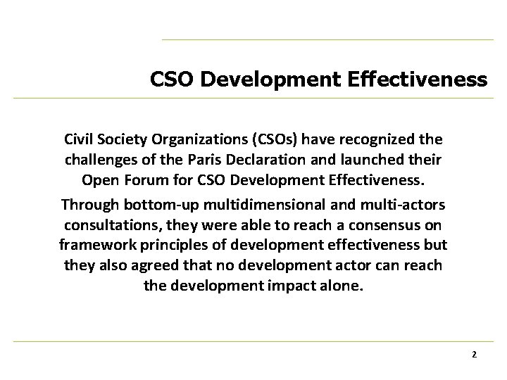 CSO Development Effectiveness Civil Society Organizations (CSOs) have recognized the challenges of the Paris