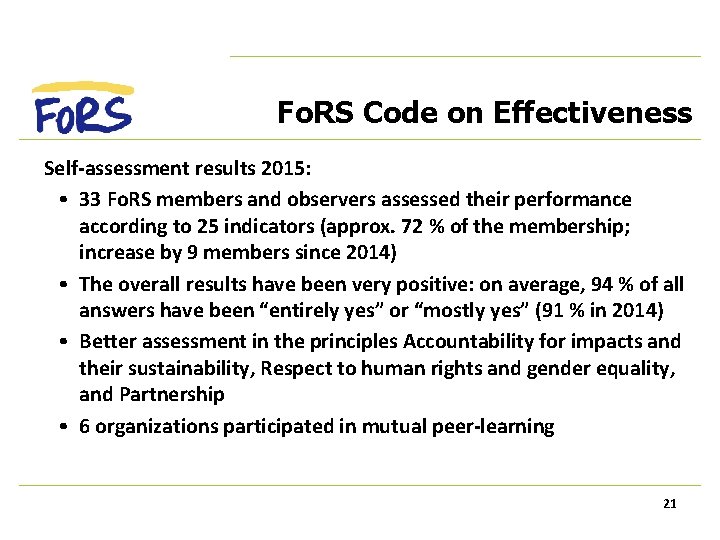 Fo. RS Code on Effectiveness Self-assessment results 2015: • 33 Fo. RS members and