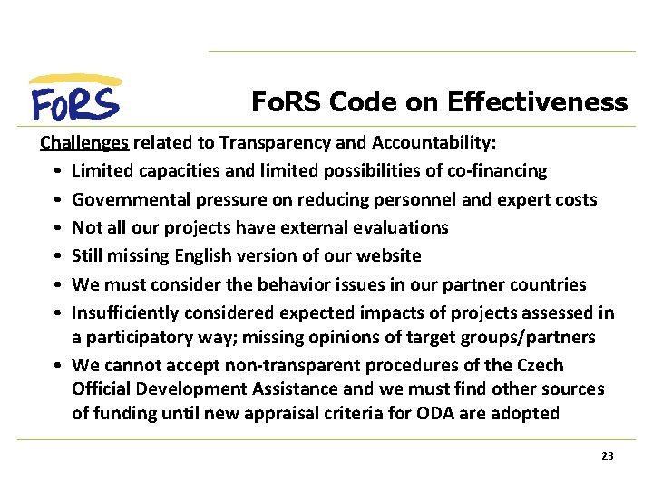 Fo. RS Code on Effectiveness Challenges related to Transparency and Accountability: • Limited capacities