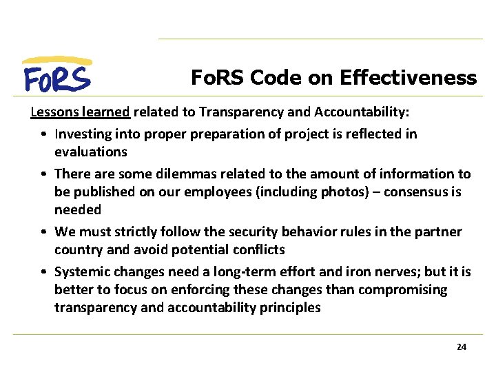 Fo. RS Code on Effectiveness Lessons learned related to Transparency and Accountability: • Investing