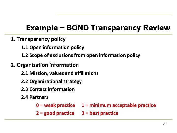 Example – BOND Transparency Review 1. Transparency policy 1. 1 Open information policy 1.