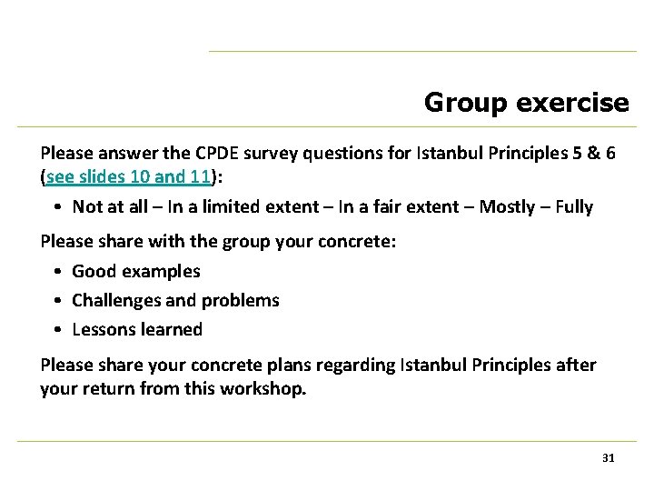Group exercise Please answer the CPDE survey questions for Istanbul Principles 5 & 6