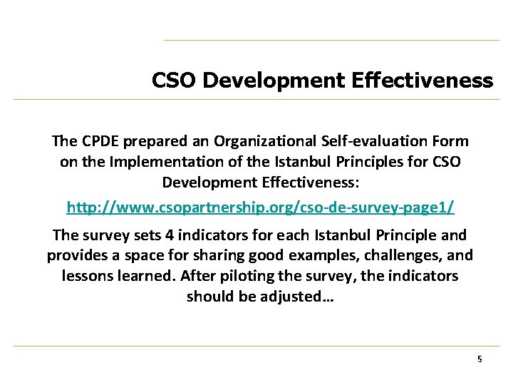 CSO Development Effectiveness The CPDE prepared an Organizational Self-evaluation Form on the Implementation of