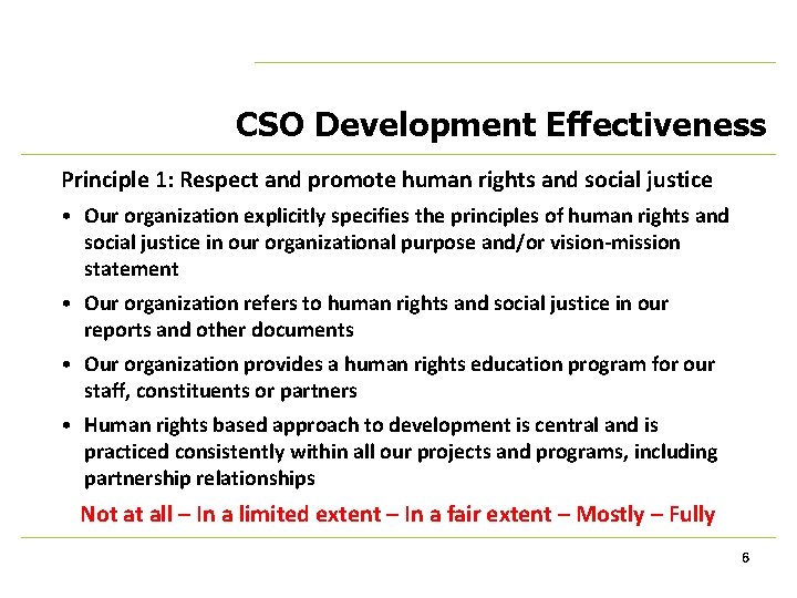 CSO Development Effectiveness Principle 1: Respect and promote human rights and social justice •