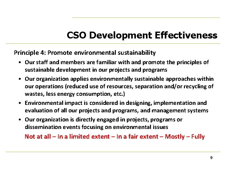 CSO Development Effectiveness Principle 4: Promote environmental sustainability • Our staff and members are