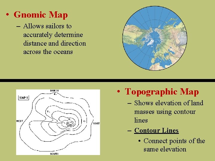  • Gnomic Map – Allows sailors to accurately determine distance and direction across