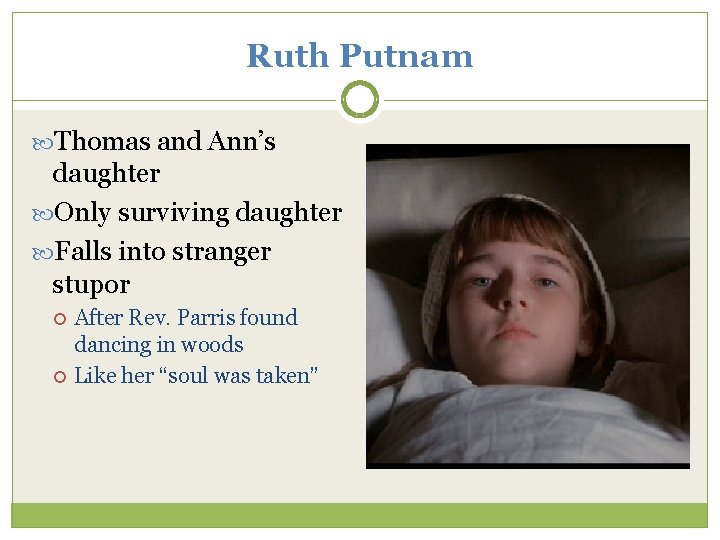 Ruth Putnam Thomas and Ann’s daughter Only surviving daughter Falls into stranger stupor After