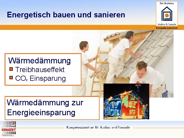 Energetisch bauen und sanieren Wärmedämmung Treibhauseffekt CO² Einsparung Wärmedämmung zur Energieeinsparung 