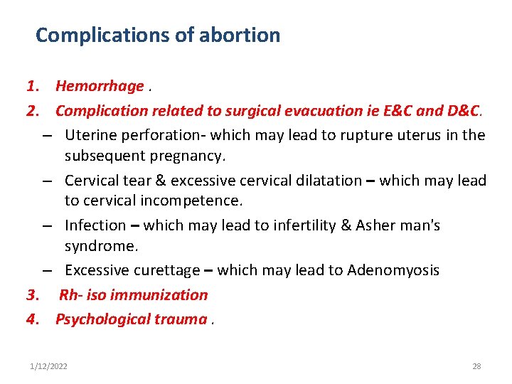 Complications of abortion 1. Hemorrhage. 2. Complication related to surgical evacuation ie E&C and