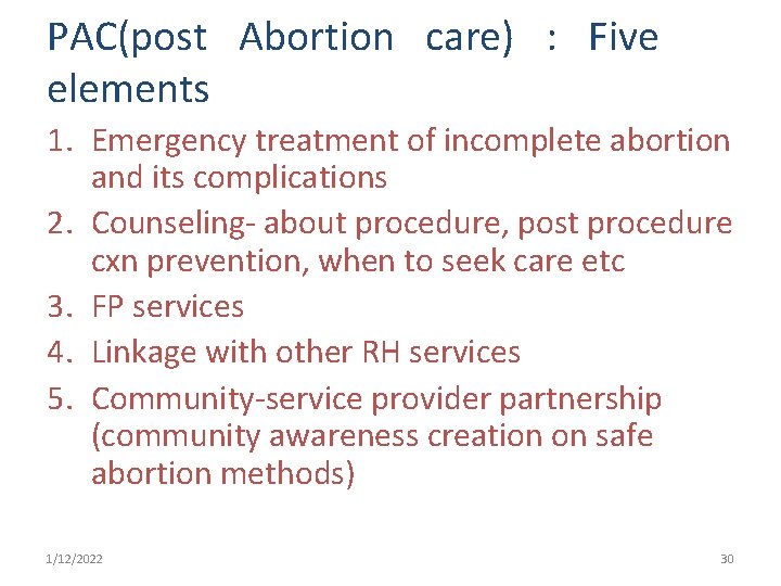 PAC(post Abortion care) : Five elements 1. Emergency treatment of incomplete abortion and its