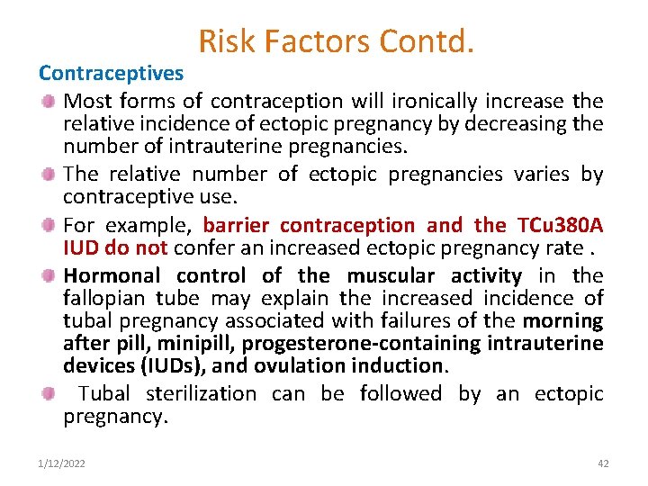 Risk Factors Contd. Contraceptives Most forms of contraception will ironically increase the relative incidence