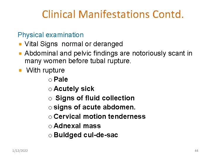 Clinical Manifestations Contd. Physical examination Vital Signs normal or deranged Abdominal and pelvic findings