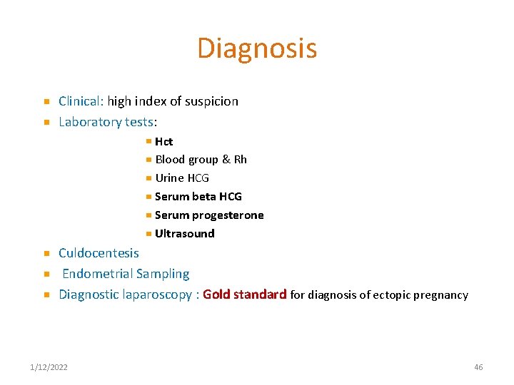 Diagnosis Clinical: high index of suspicion Laboratory tests: Hct Blood group & Rh Urine