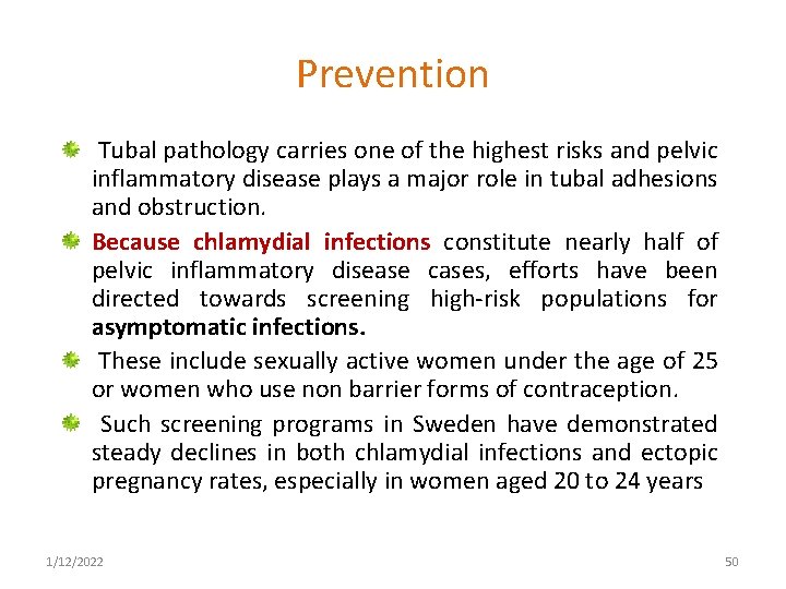 Prevention Tubal pathology carries one of the highest risks and pelvic inflammatory disease plays