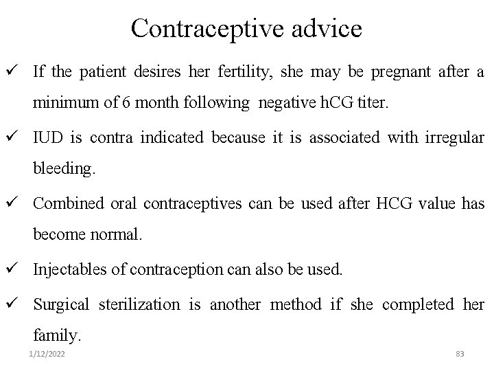 Contraceptive advice ü If the patient desires her fertility, she may be pregnant after